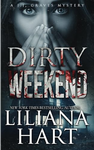 Dirty Weekend (A J.J. Graves Mystery)