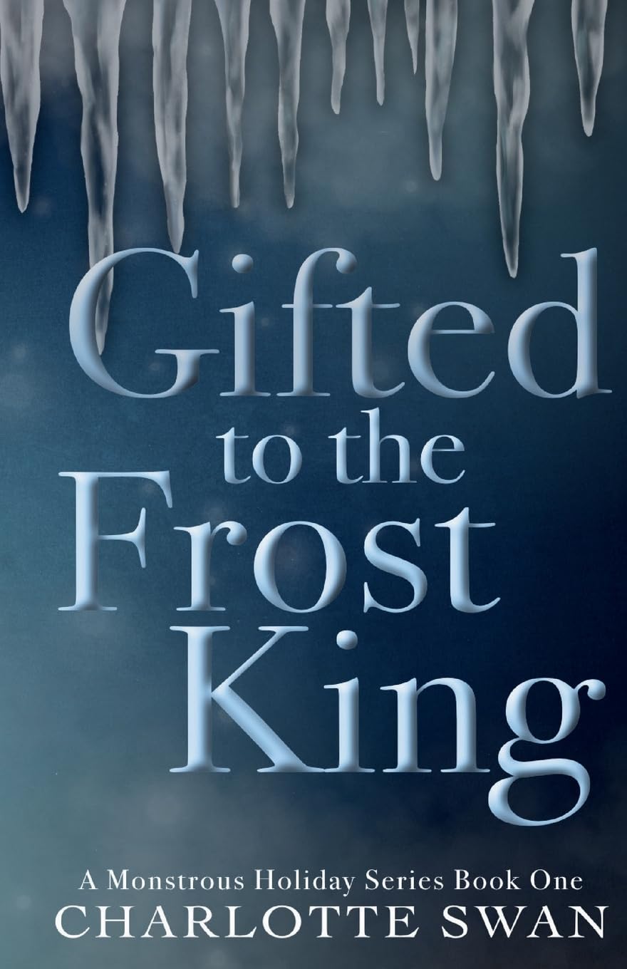 Gifted to the Frost King: A Monstrous Holiday Series Book One