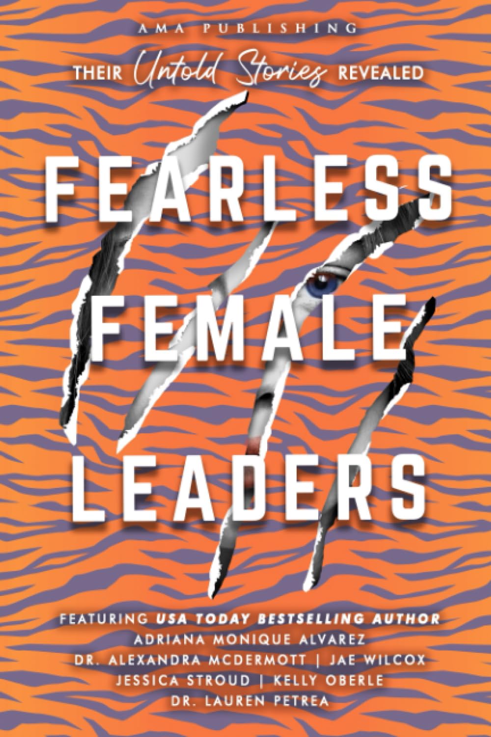 Fearless Female Leaders: Their Untold Stories Revealed