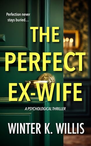 The Perfect Ex-Wife: A Psychological Thriller (The Assistant Series)