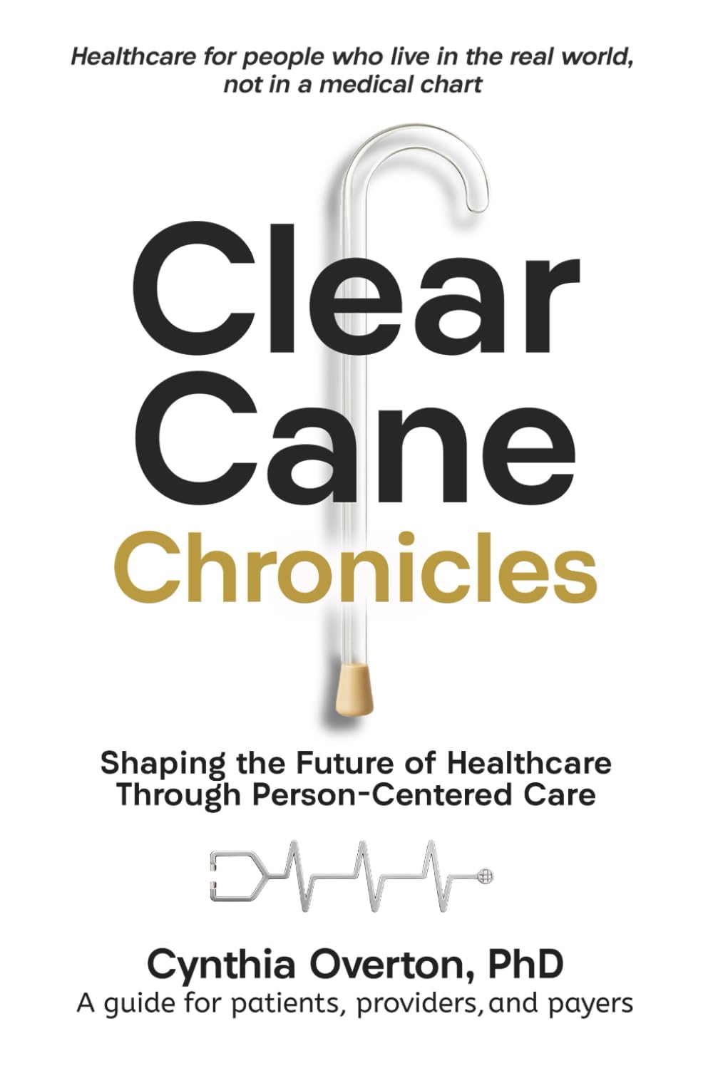 CLEAR CANE CHRONICLES: Shaping the Future of Healthcare Through Person-Centered Care