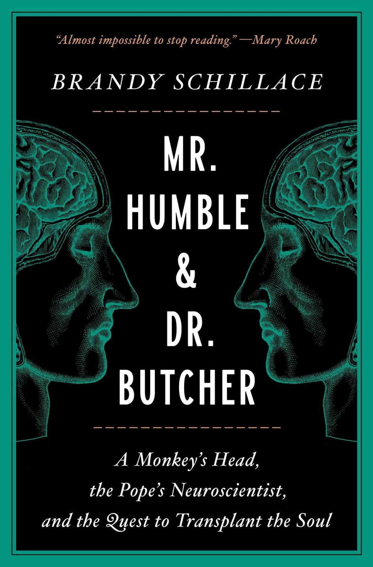 Mr. Humble and Dr. Butcher: A Monkey's Head, the Pope's Neuroscientist, and the Quest to Transplant the Soul