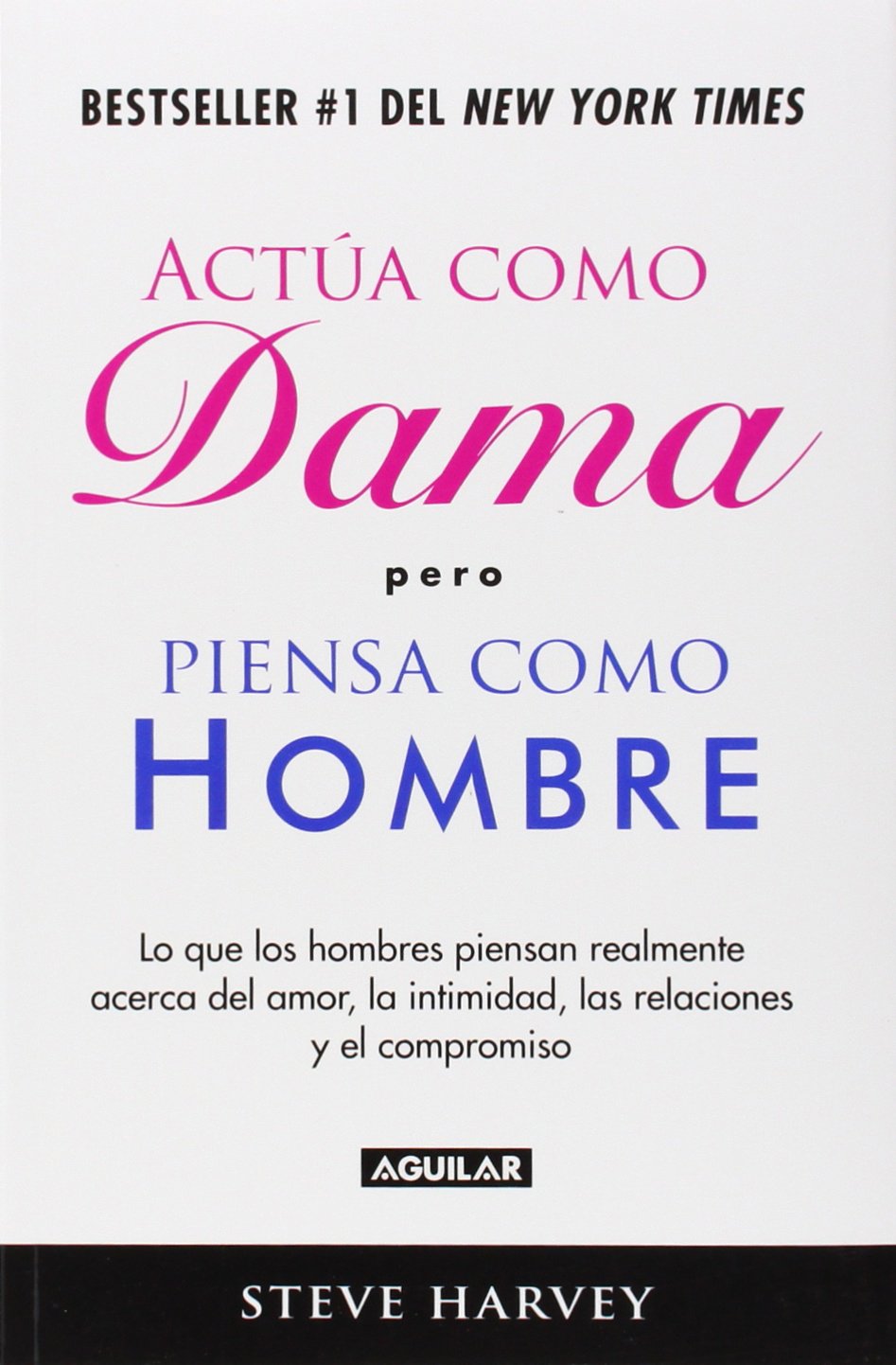 Actua como dama pero piensa como un hombre