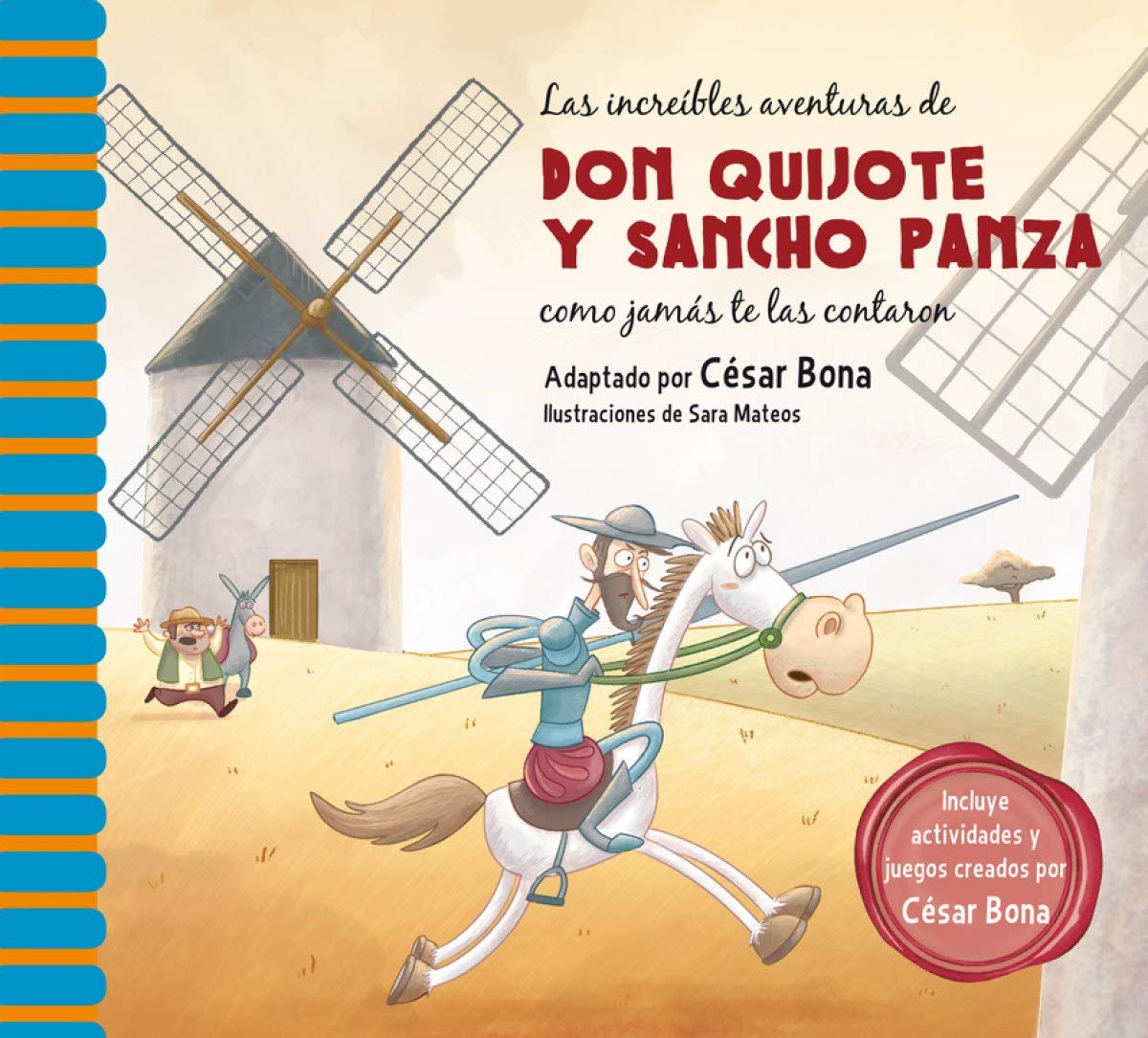 Las increíbles aventuras de don Quijote y Sancho Panza como jamás te las contaron (Spanish Edition)