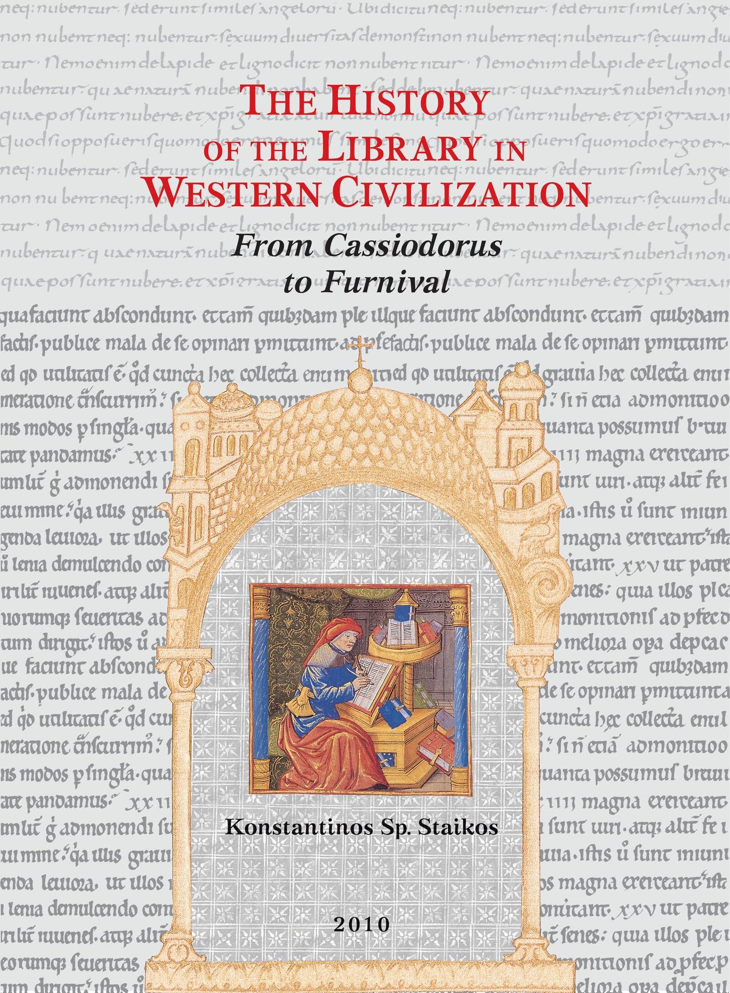 The History of the Library in Western Civilization, Volume IV: From Cassiodorus to Furnival: Classical and Christian Letters, Schools and Libraries in ... and Universities, Western Book Centres