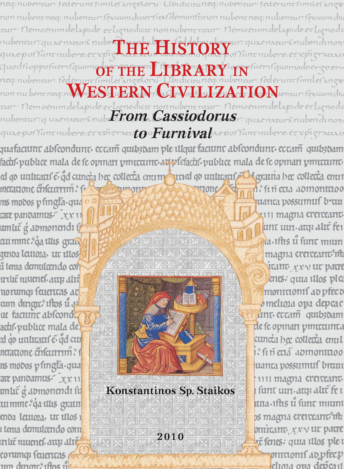 The History of the Library in Western Civilization, Volume IV: From Cassiodorus to Furnival: Classical and Christian Letters, Schools and Libraries in ... and Universities, Western Book Centres