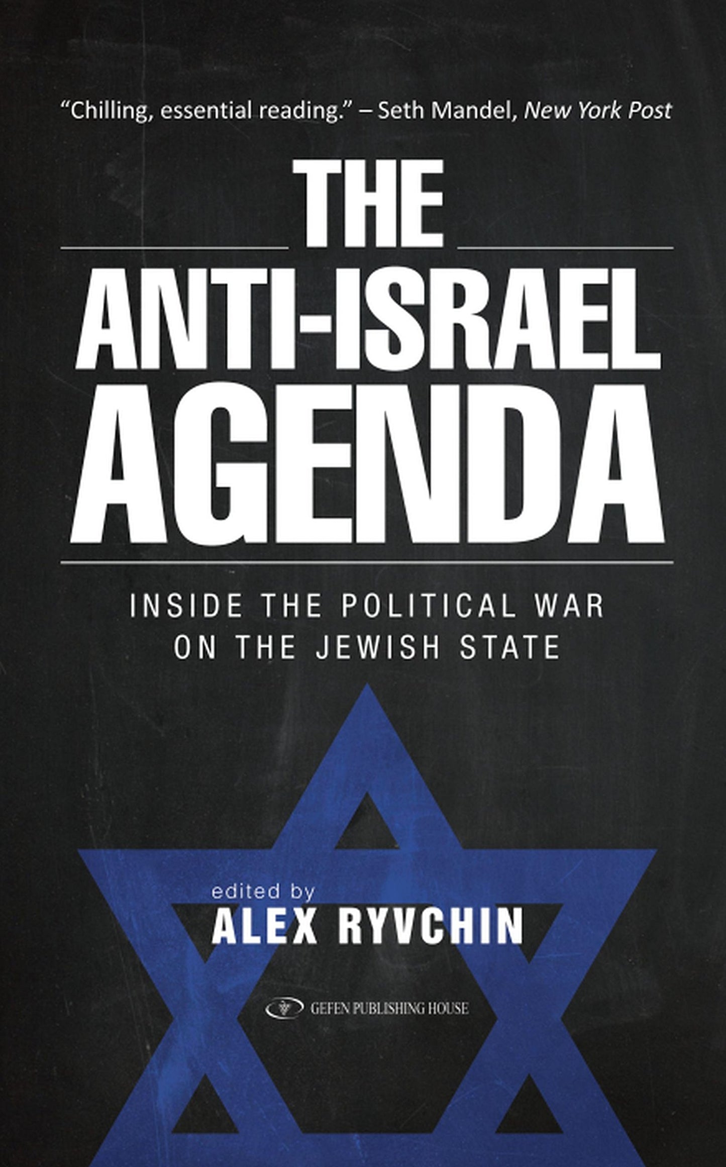 The Anti-Israel Agenda: Inside the Political War on the Jewish State
