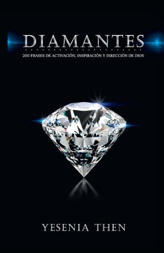 Diamantes: 200 frases de activación, inspiración, y dirección de Dios (Spanish Edition)