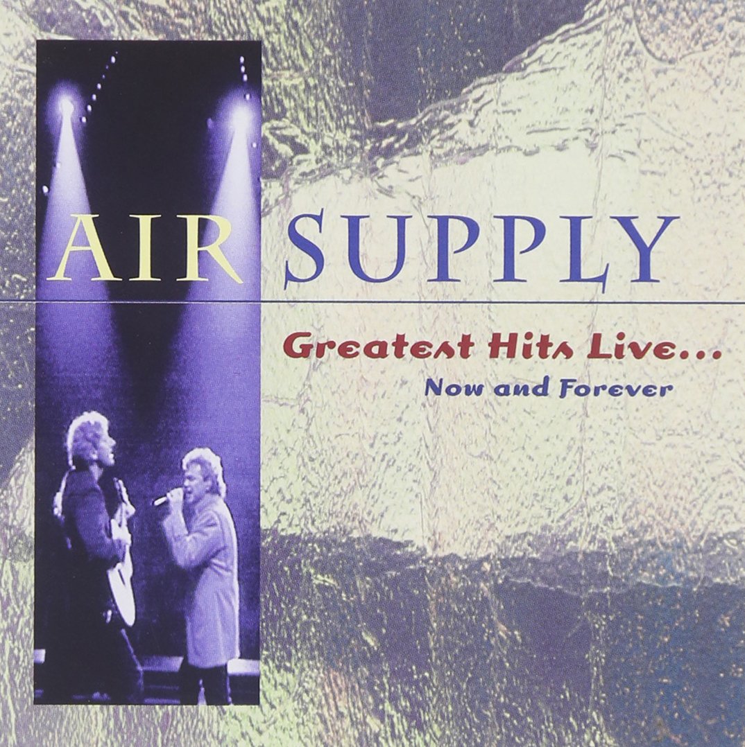 Air Supply - Greatest Hits Live: Now & Forever