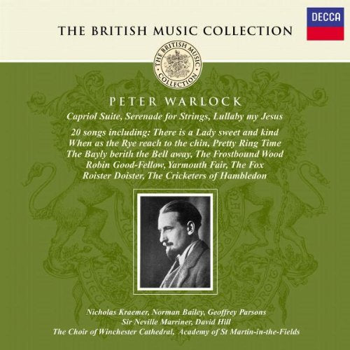 The British Music Collection: Peter Warlock - Capriol Suite, Serenade for Strings, Lullaby my Jesus