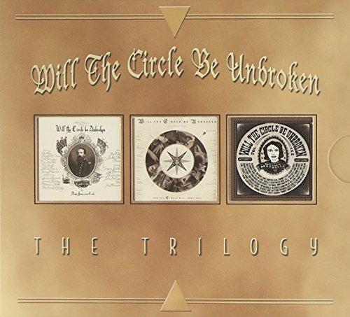 Will The Circle Be Unbroken - The Trilogy