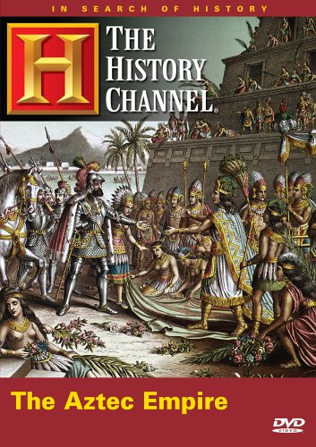 In Search of History - The Aztec Empire (History Channel)