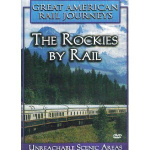 Great American Rail Journeys: The Rockies by Rail