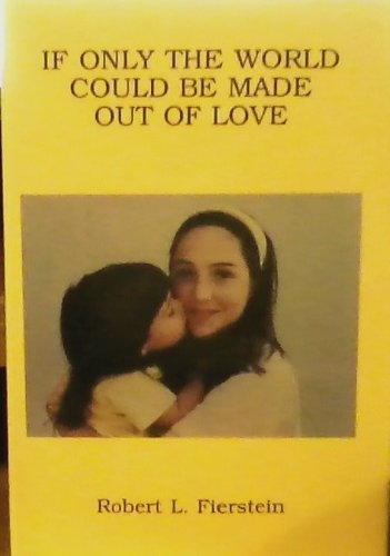 If Only the World Could Be Made Out of Love