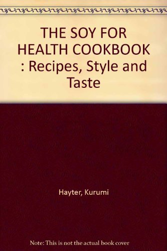THE SOY FOR HEALTH COOKBOOK : Recipes, Style and Taste - 5610