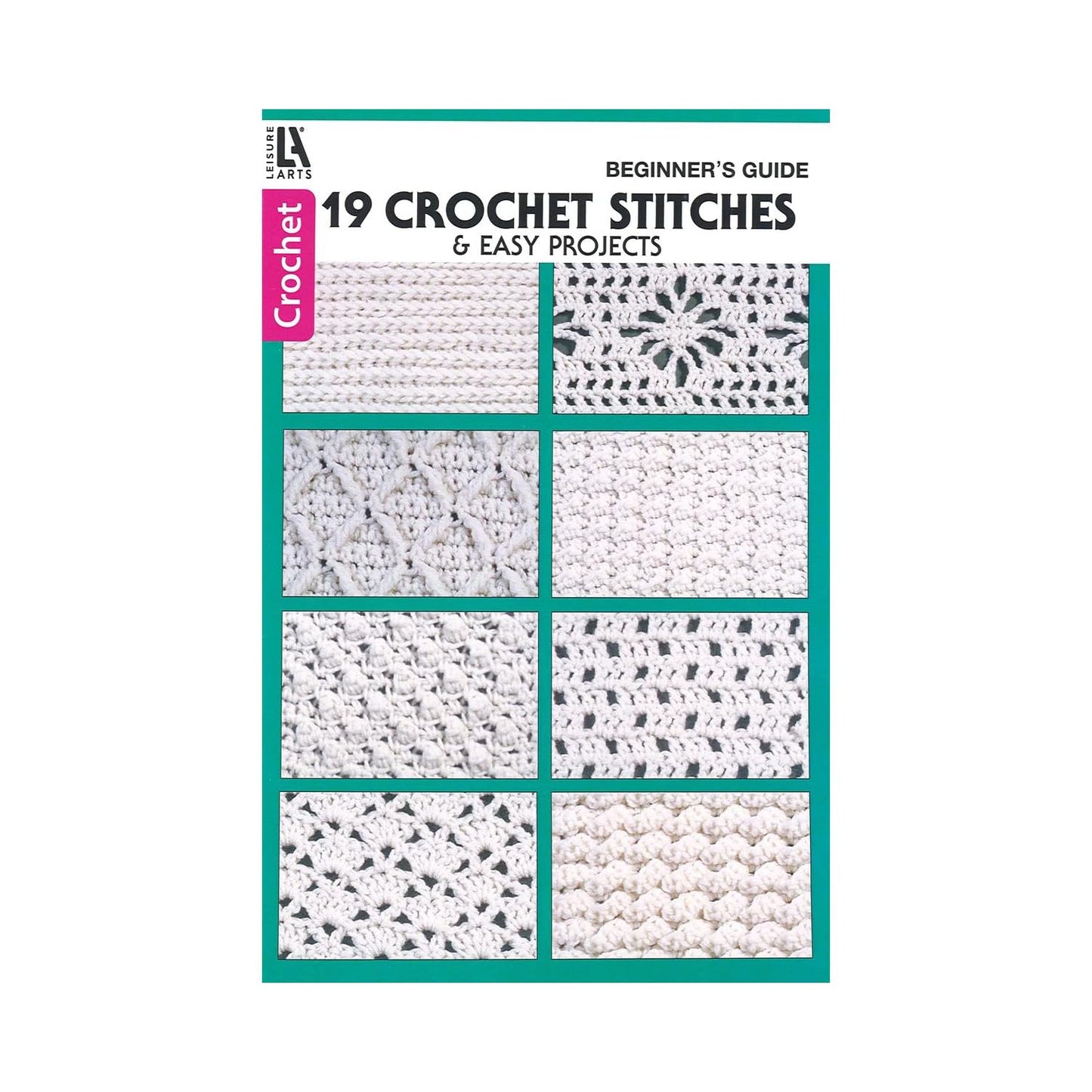 Leisure Arts-Beginners Guide Crochet Stitches - 4090