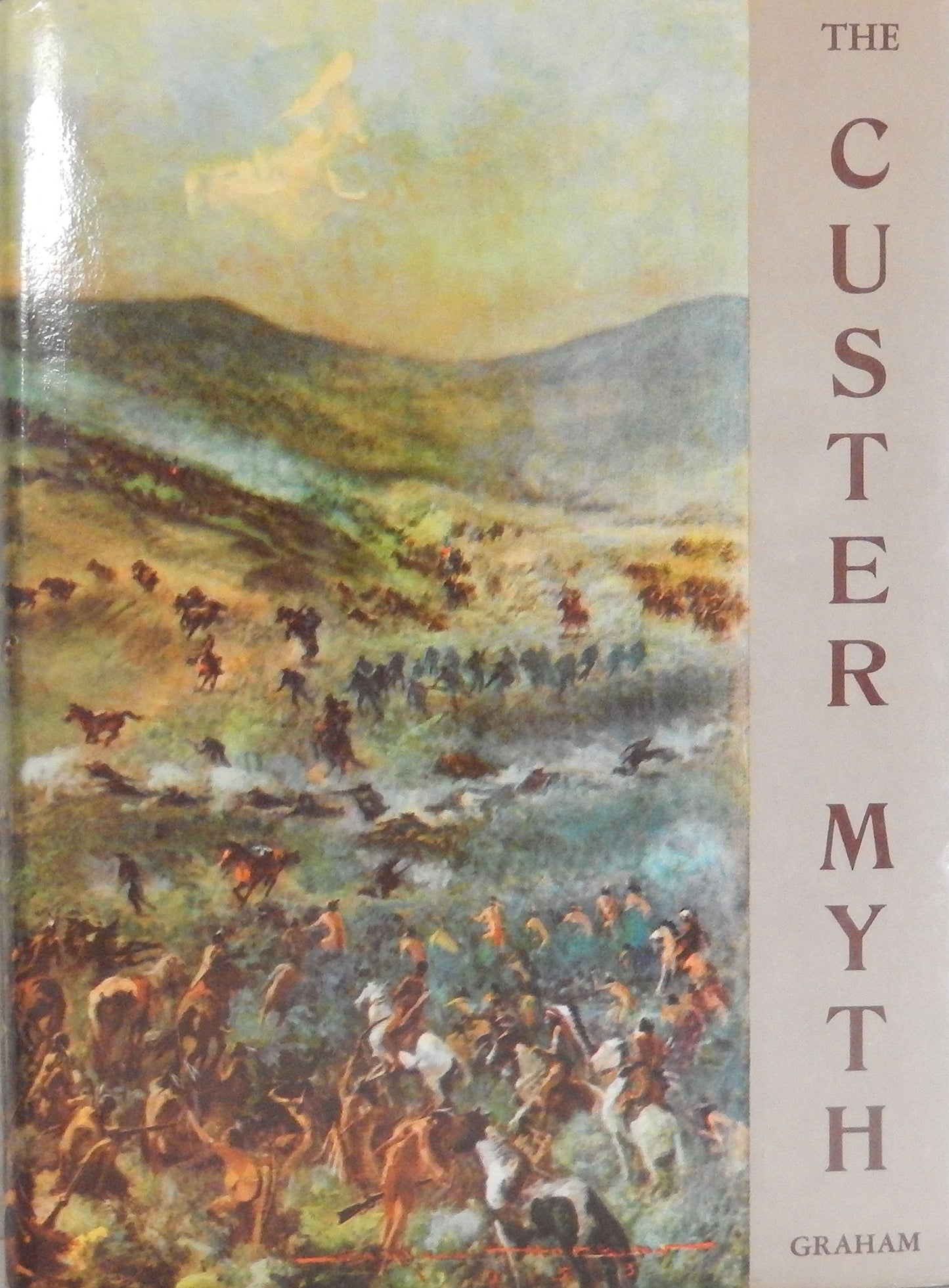 The Custer Myth: A Source Book of Custeriana