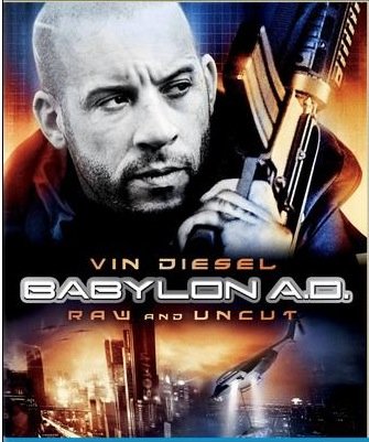 Babylon A.D Raw and Uncut