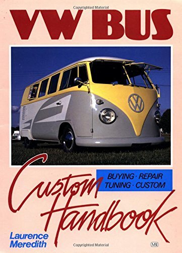 VW Bus: Custom Handbook by Laurence Meredith (Illustrated, 5 Jul 1994) Paperback