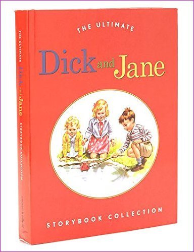 The Ultimate Dick and Jane Storybook Collection