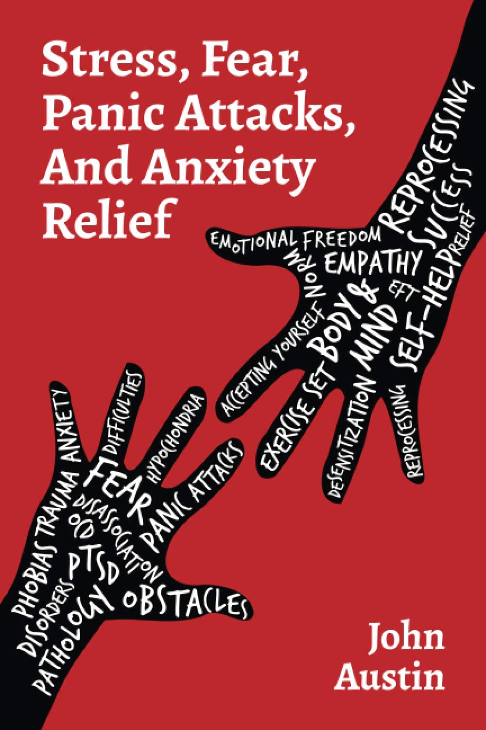 STRESS, FEAR, PANIC ATTACKS, AND ANXIETY RELIEF: How to deal with anxiety, stress, fear, panic attacks for adults, teens, and kids. Tools and therapy based on true stories. Self help journal