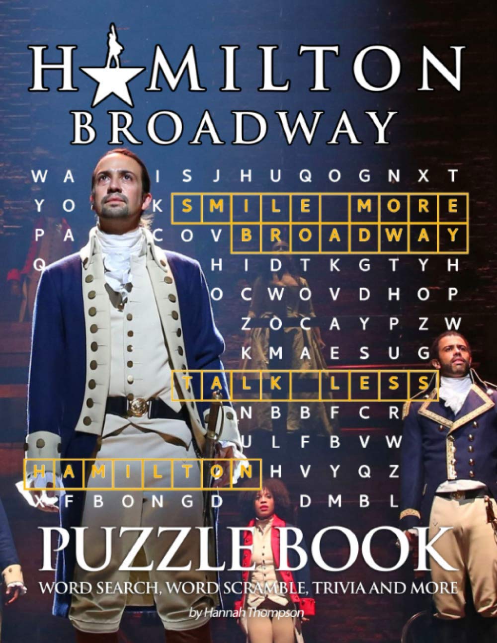 Hamilton Broadway Puzzle Book: Many Games For Relaxation And Stress Relieving With “Hamilton Broadway” - Trivia Questions, Crossword, Word Search, Word Scrambles, Missing Letters,..