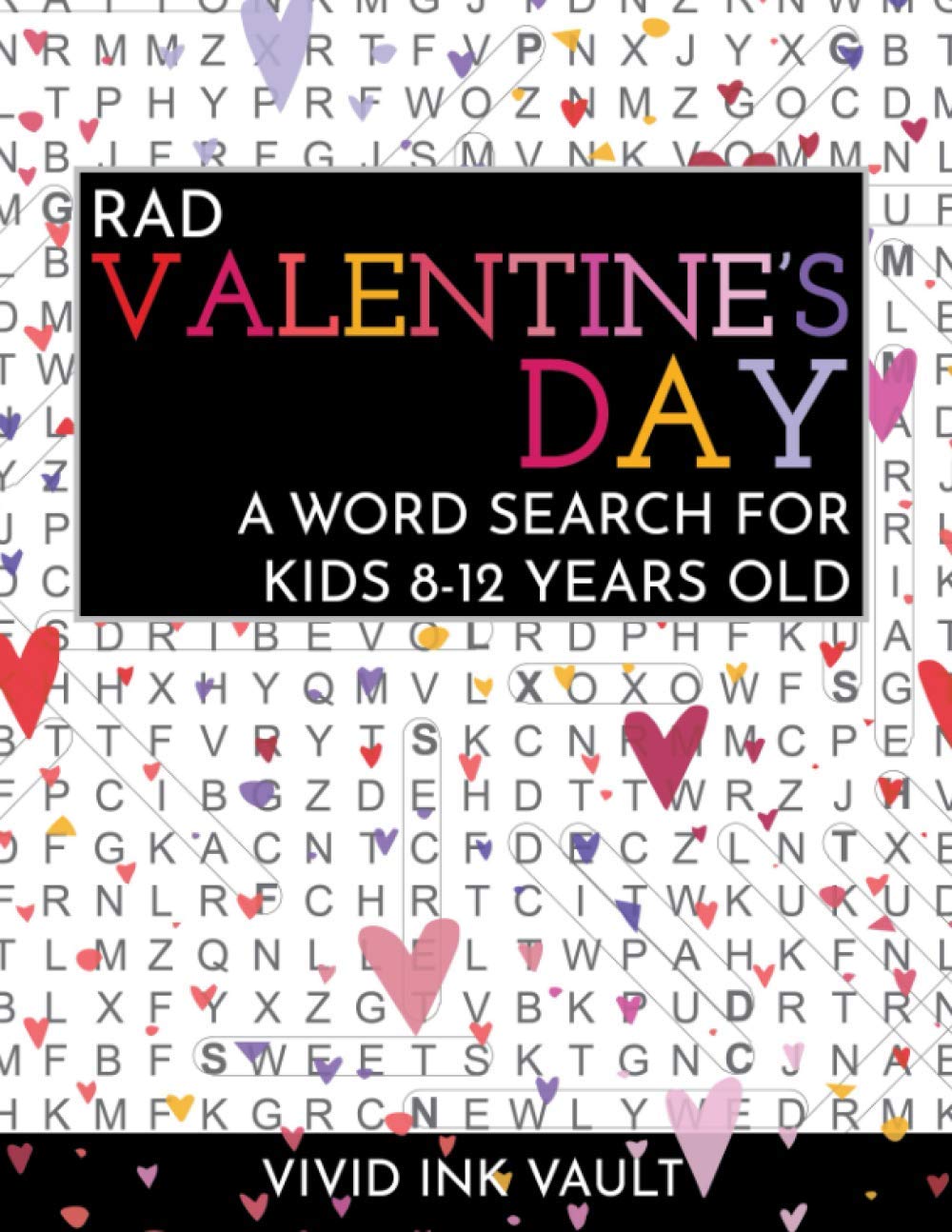 Rad Valentine's Day - A Word Search for Kids 8-12 Years Old (Rad Holiday Word Searches for Kids 8-12 Years Old)