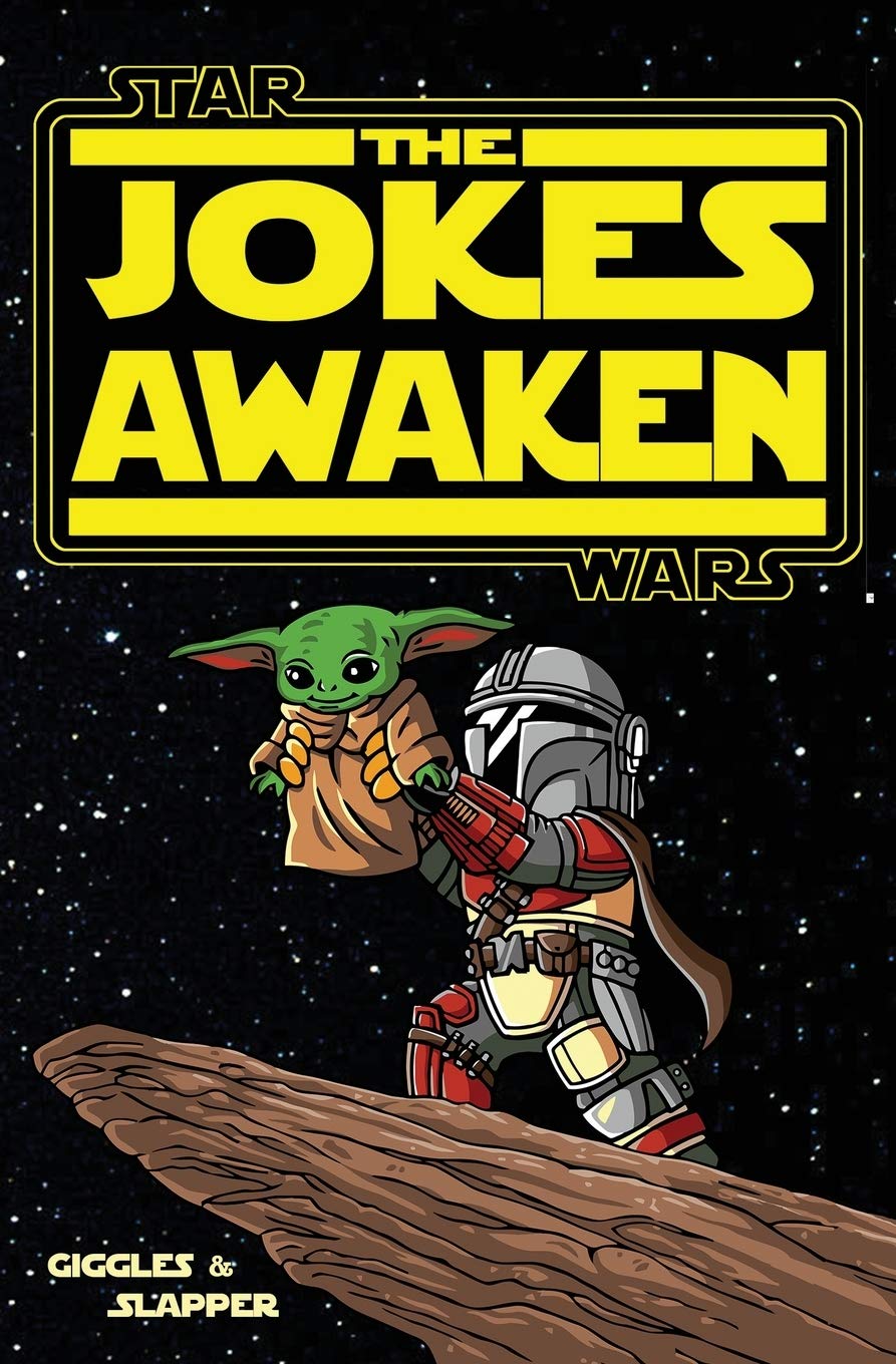 The Jokes Awaken: A Joke Book from a galaxy far, far away...