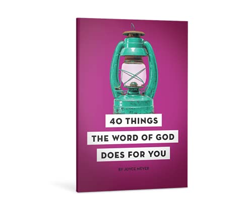 40 Things the Word of God Does for You Booklet by Joyce Meyer