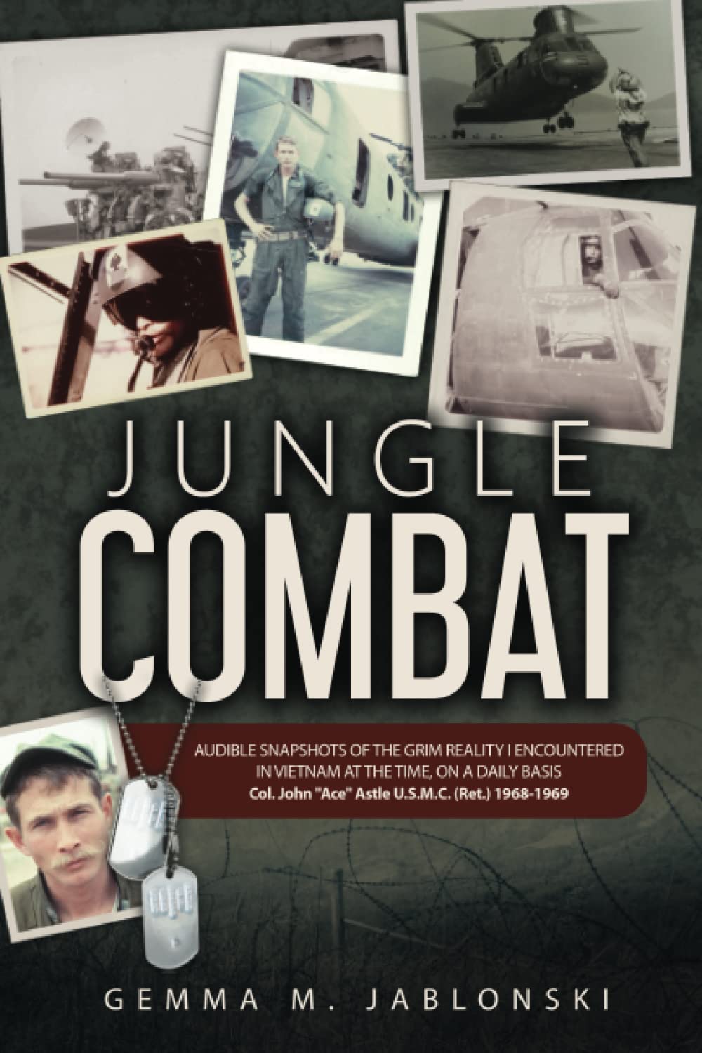 Jungle Combat: A Combat Pilot’s Tape Recorded Transcripts from Vietnam 1968-1969