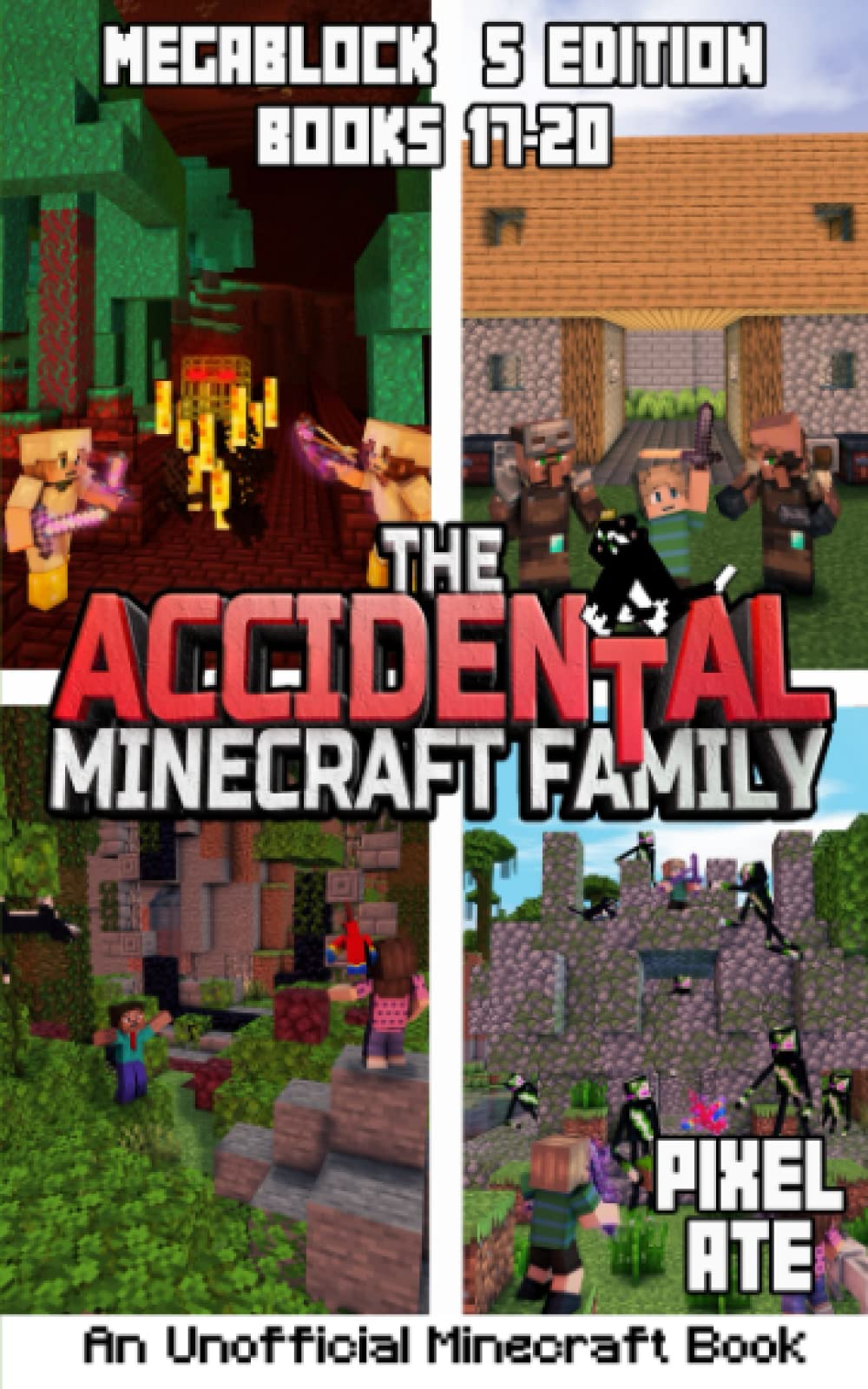 The Accidental Minecraft Family: MegaBlock 5 Edition (Books 17-20)