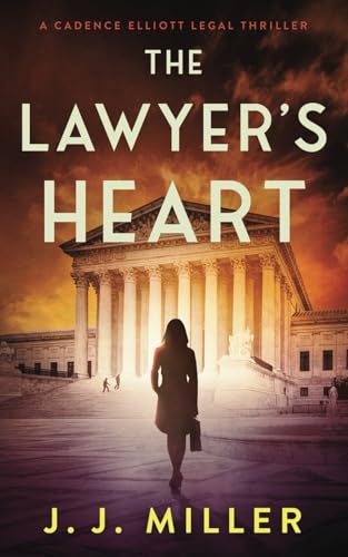 The Lawyer's Heart (Cadence Elliott Legal Thriller Series)