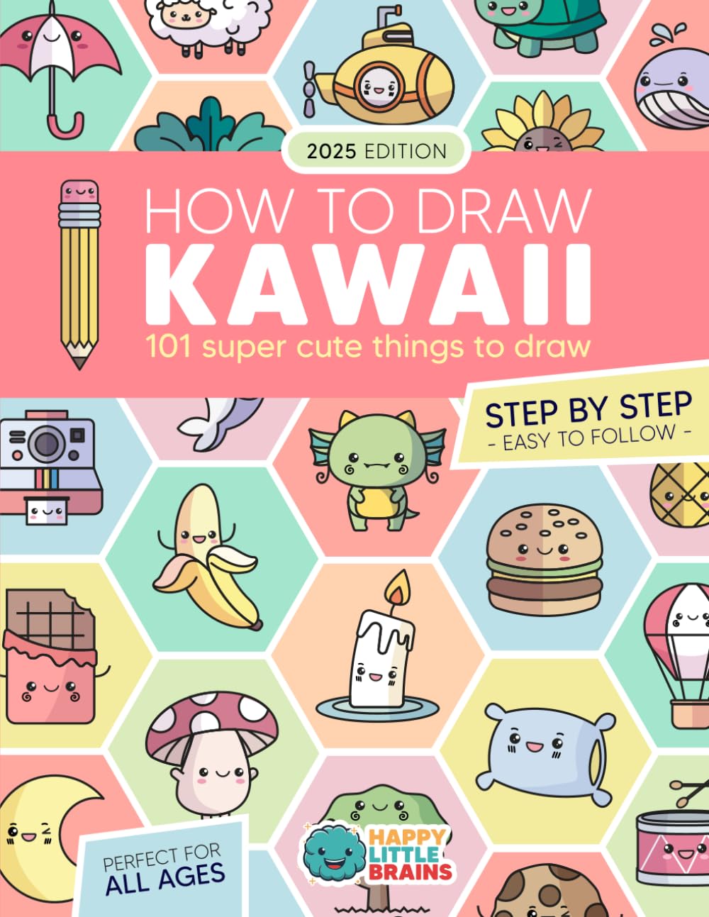 How to Draw Kawaii: 101 Super Cute Things to Draw with Fun and Easy Step-by-Step Lessons (Kawaii World)