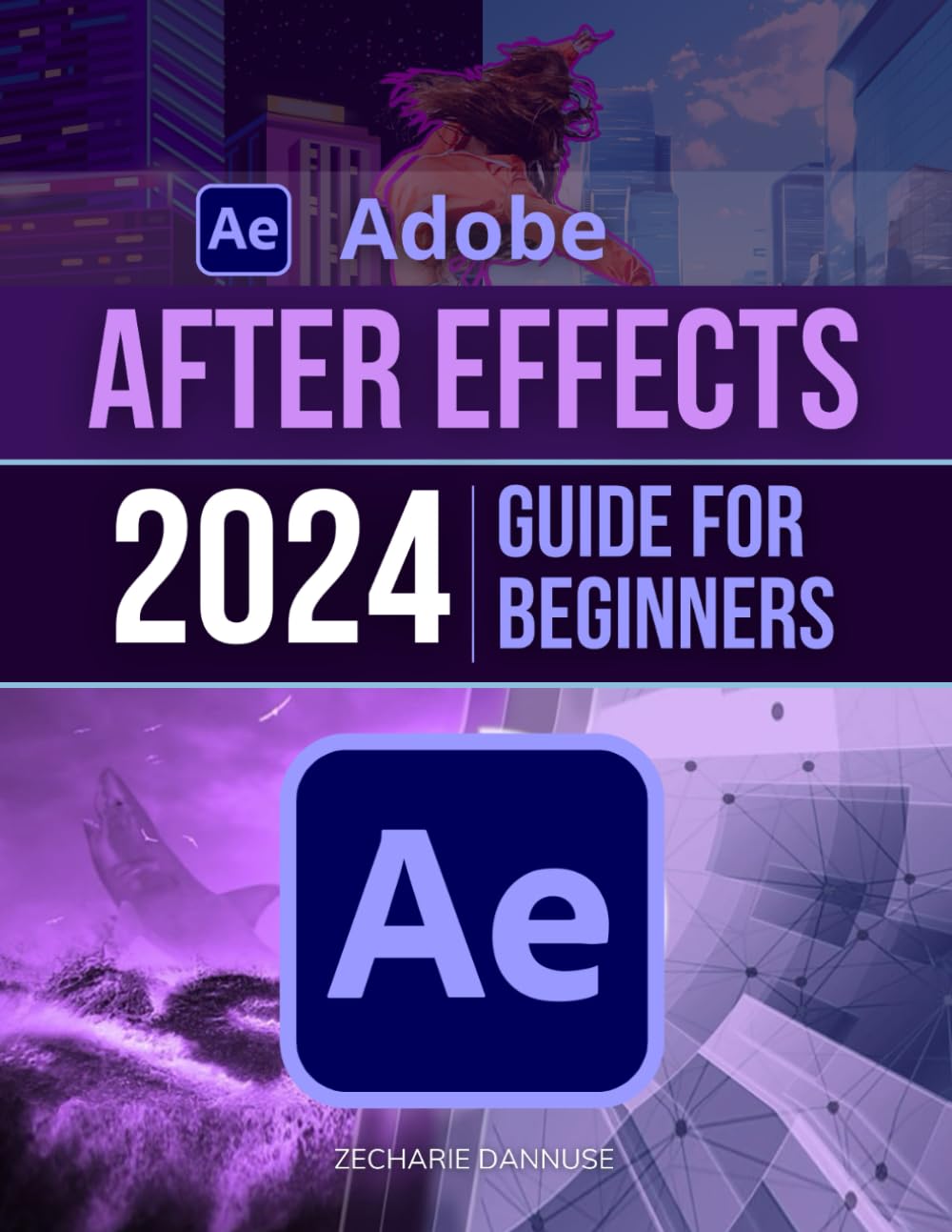 Adobe After Effects 2024 Guide For Beginners: Unlock Creativity: Master Motion Graphics with After Effects - 995
