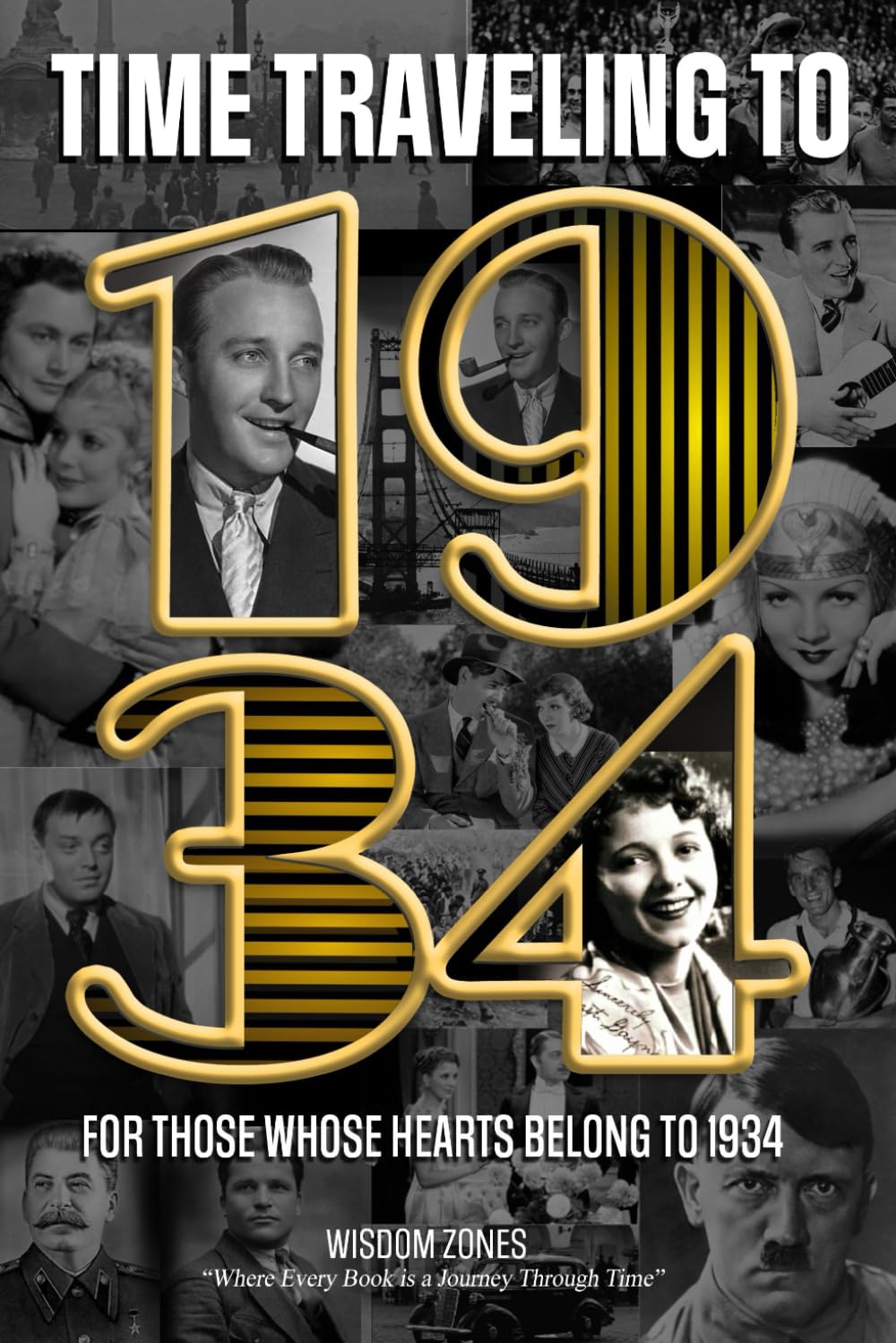 Journey Back to 1934 A Time Travel Adventure: The Surprise Gift For Those Born or Married in 1934, Explore Historical Events Through Nostalgic ... Activities, Time Traveling to 1934 Book - 52
