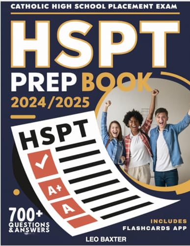 HSPT Prep Book 2024-2025 for Catholic Schools:: Essential Techniques and Insights for Top Scores. Comprehensive Reviews and Practice Exercises.
