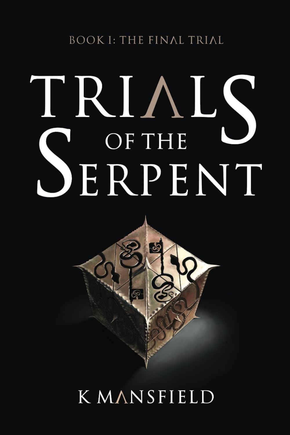 Trials of the Serpent: Book I: The Final Trial - 3905
