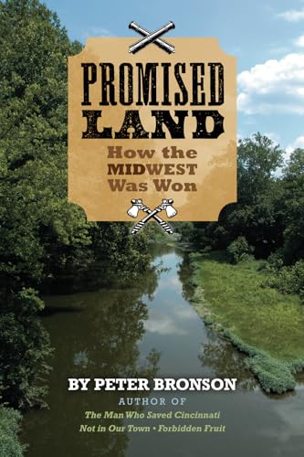 Promised Land: How the Midwest Was Won (Cincinnati History: Queen City of the West)