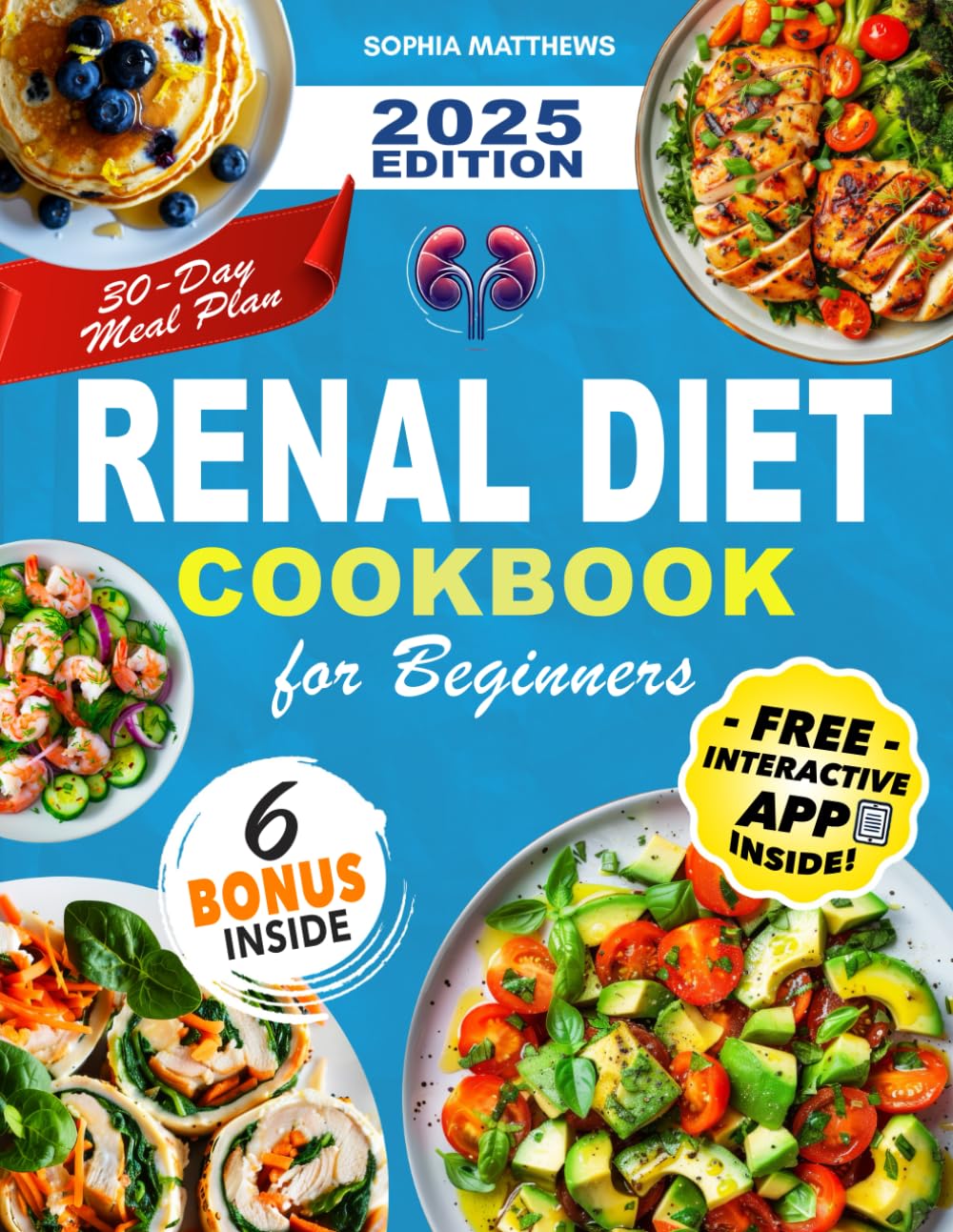 Renal Diet Cookbook for Beginners: Delicious Kidney-Friendly Recipes with Easy Meal Plans for Managing Health – Low Sodium, Potassium, and Phosphorus Meals for a Healthier Life