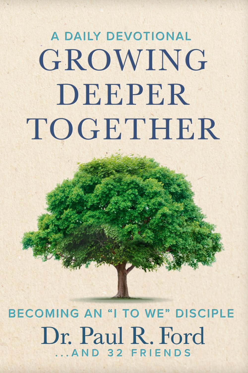Growing Deeper Together: Becoming an "I to We" Disciple: 365 Daily Devotionals