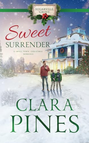 Sweet Surrender (A Small Town Christmas Romance): Sugarville Grove - Book 3