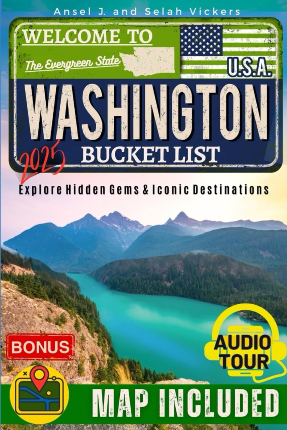 WASHINGTON BUCKET LIST: Discover Iconic Destinations and Hidden Gems. Bring Your Travel Dreams to Life and Create Unforgettable Memories (Includes Interactive Map)