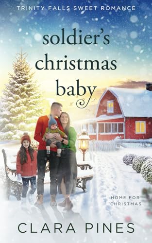 Soldier's Christmas Baby: Trinity Falls Sweet Romance - Home for Christmas - Book 1