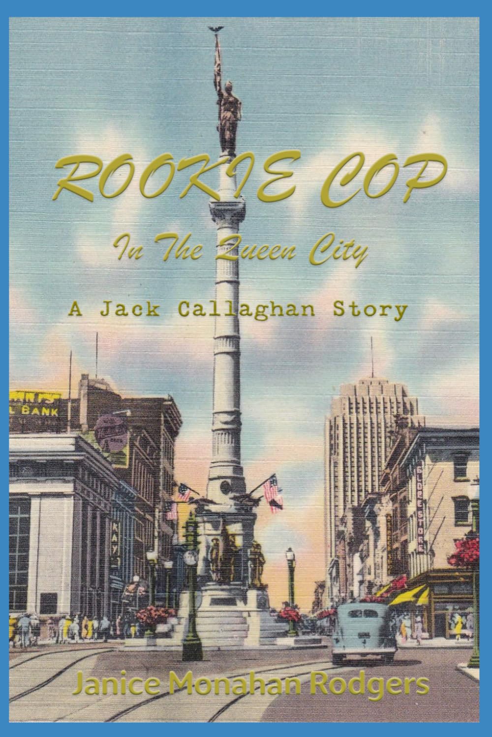 Rookie Cop in the Queen City: A Jack Callaghan Story