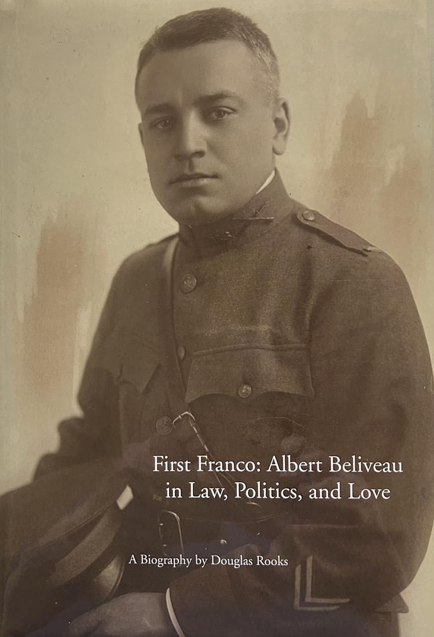 First Franco: Albert Beliveau in Law, Politics, and Love