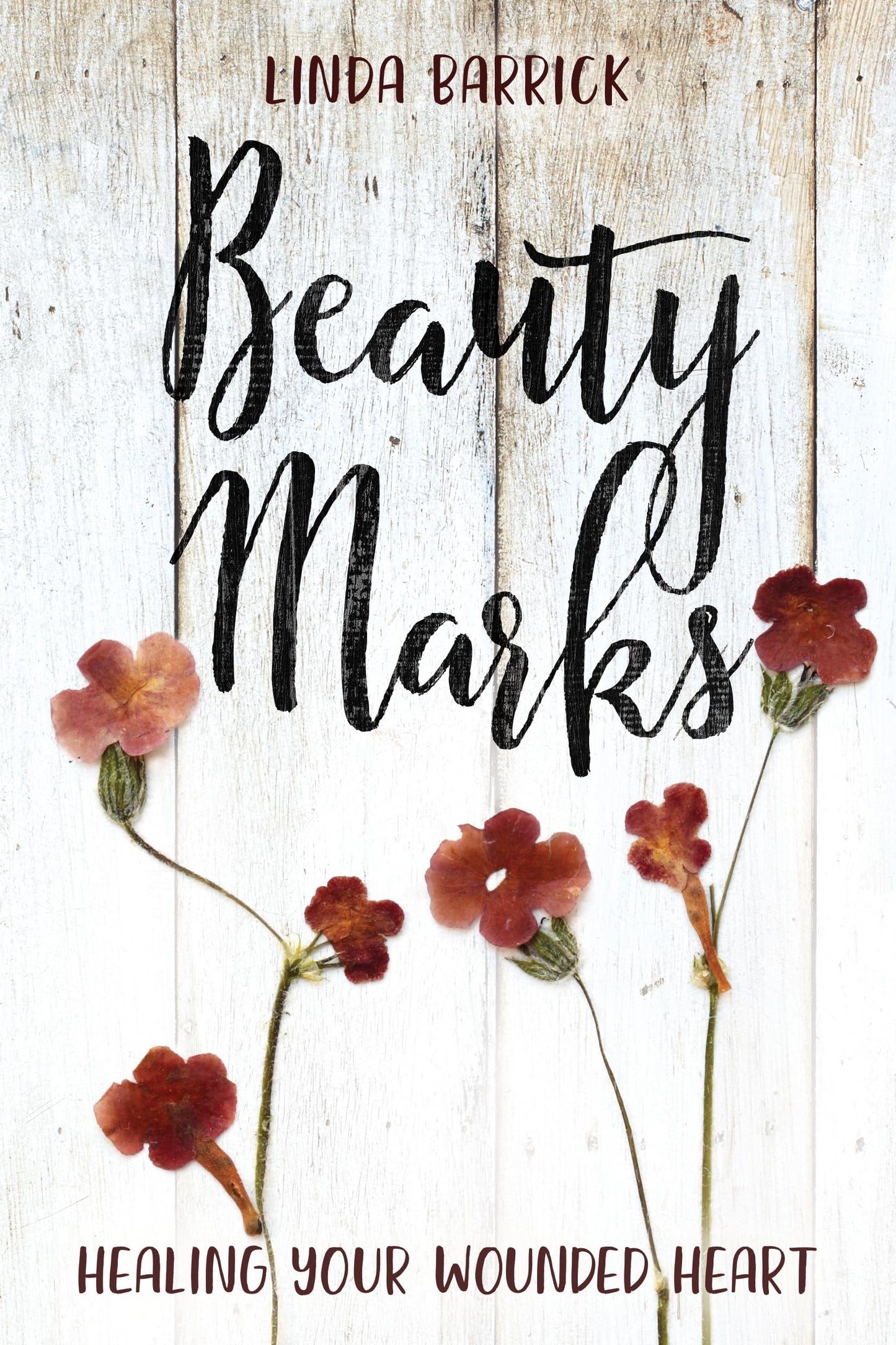 Beauty Marks: Healing Your Wounded Heart - 6156
