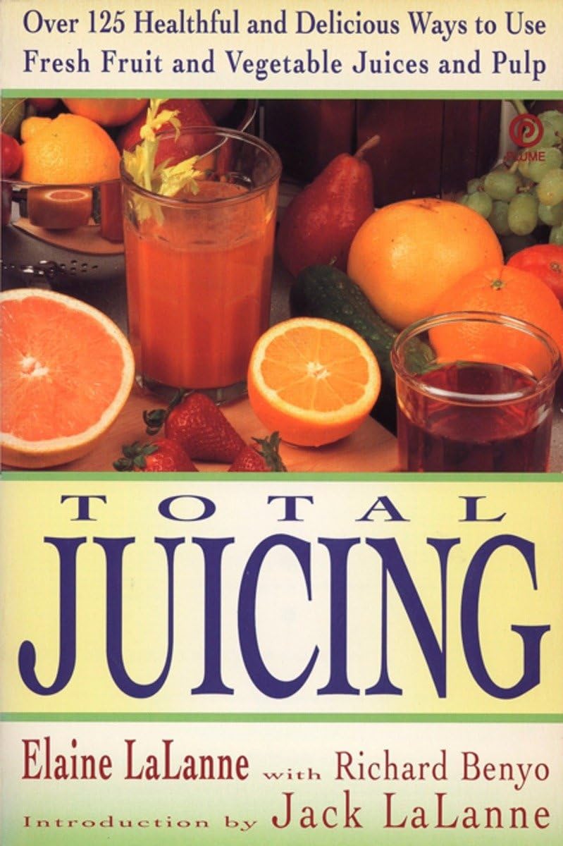 Total Juicing: Over 125 Healthful and Delicious Ways to Use Fresh Fruit and Vegetable Juices and Pulp - 1518