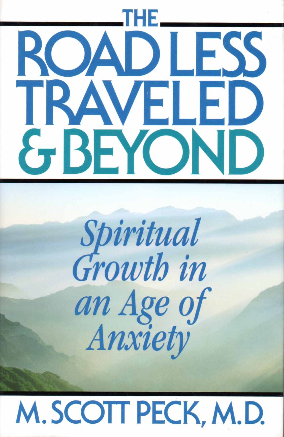 The Road Less Traveled And Beyond : Spiritual Growth In An Age Of Anxiety - 1719