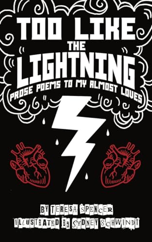 Too Like the Lightning: Prose Poems to My Almost Loves - 7905