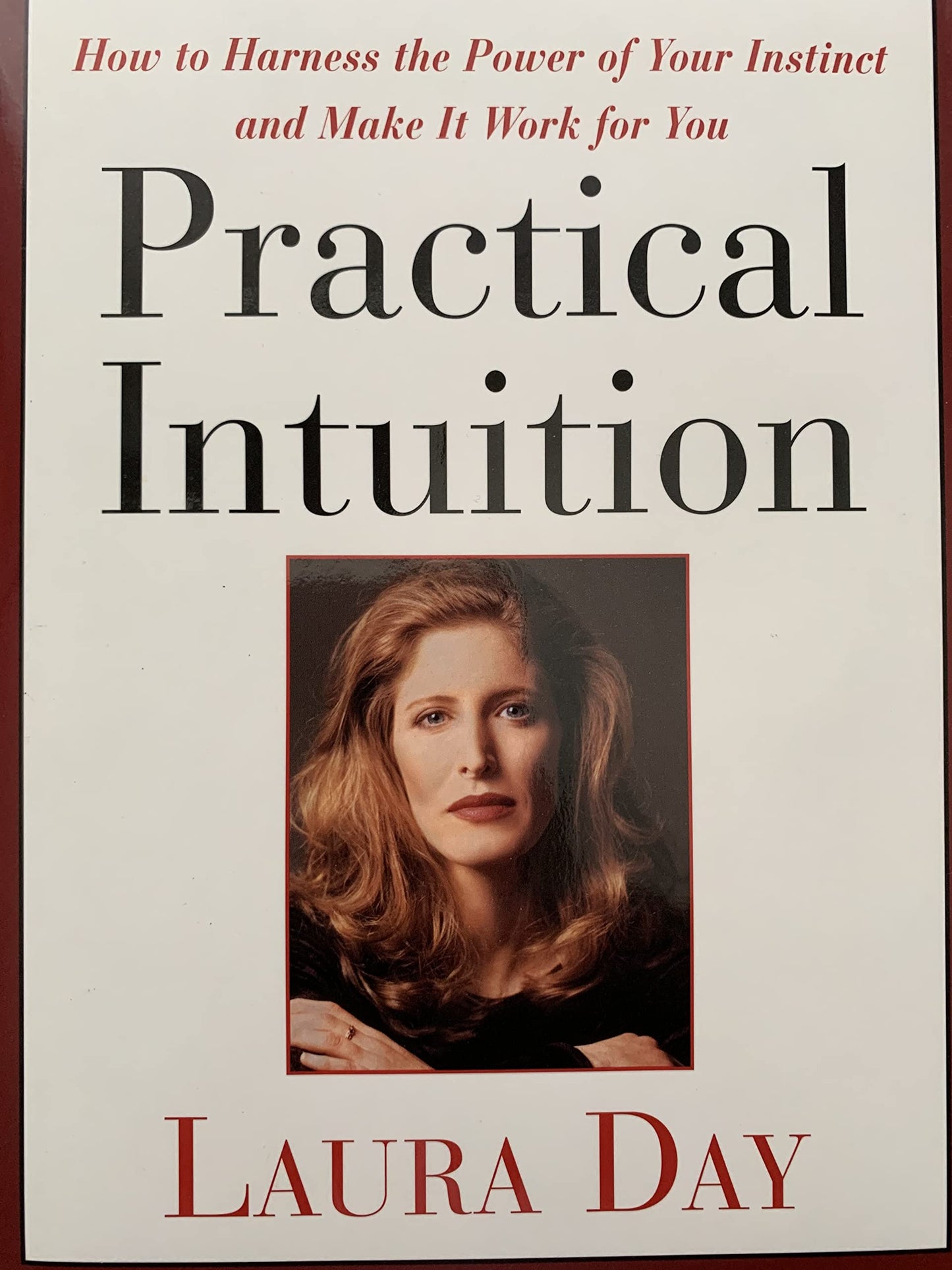 Practical Intuition: How to Harness the Power of Your Instinct and Make It Work for You - 3611